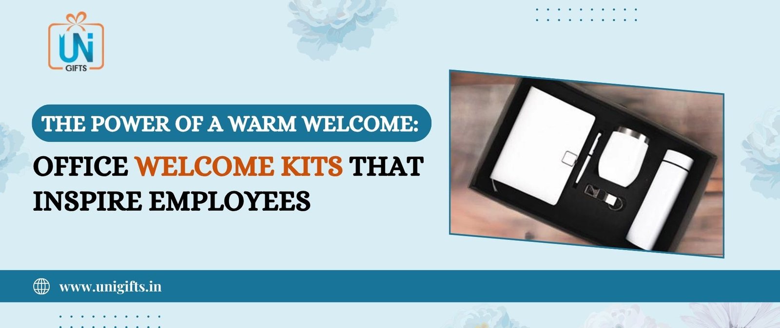 The Power of a Warm Welcome Office Welcome Kits That Inspire Employees